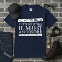 Dumbest Way Possible Tall T-Shirt