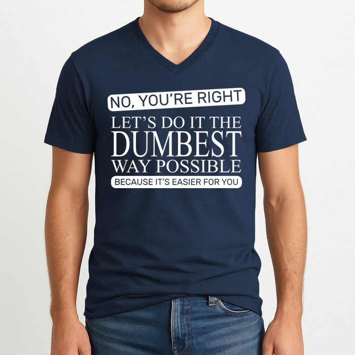 Dumbest Way Possible V-Neck T-Shirt