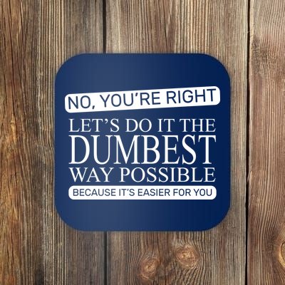Dumbest Way Possible Coaster