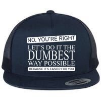 Dumbest Way Possible Flatbill Hat