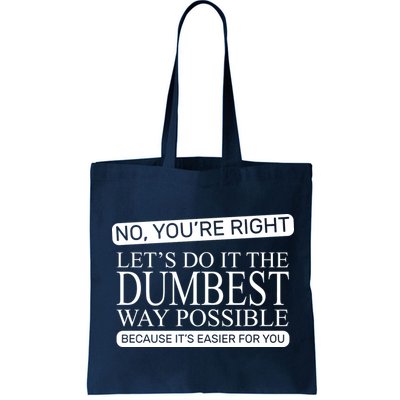 Dumbest Way Possible Bag