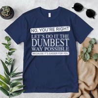 Dumbest Way Possible Premium T-Shirt