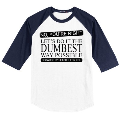 Dumbest Way Possible Baseball Sleeve Shirt