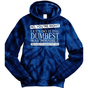 Dumbest Way Possible Tie Dye Hoodie