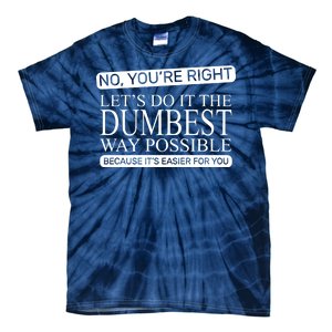 Dumbest Way Possible Tie-Dye T-Shirt