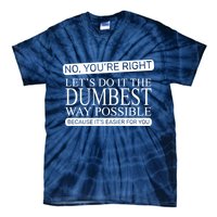Dumbest Way Possible Tie-Dye T-Shirt