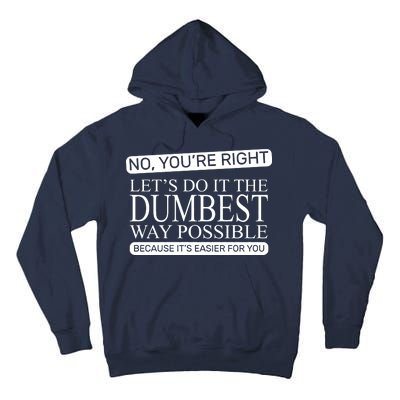 Dumbest Way Possible Tall Hoodie