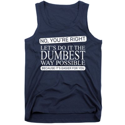Dumbest Way Possible Tank Top