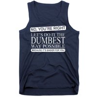 Dumbest Way Possible Tank Top