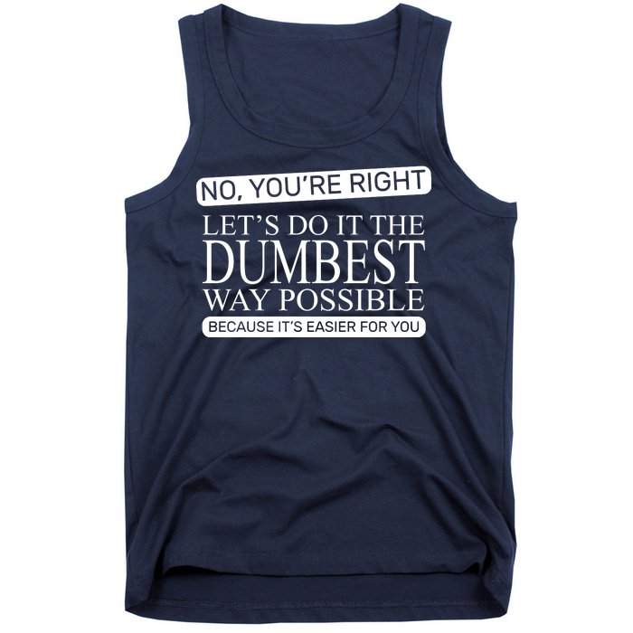 Dumbest Way Possible Tank Top