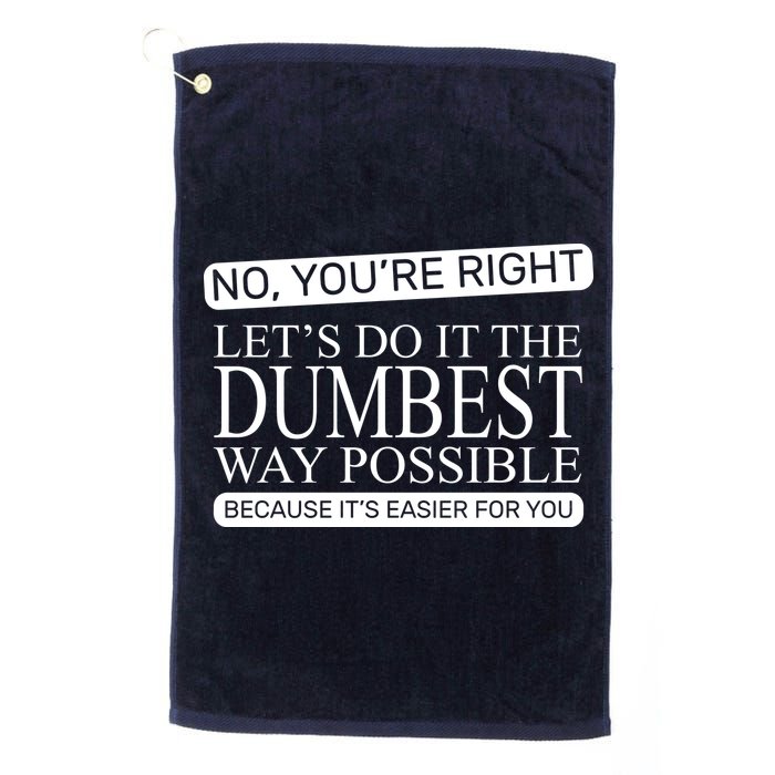 Dumbest Way Possible Golf Towel