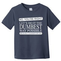 Dumbest Way Possible Toddler T-Shirt