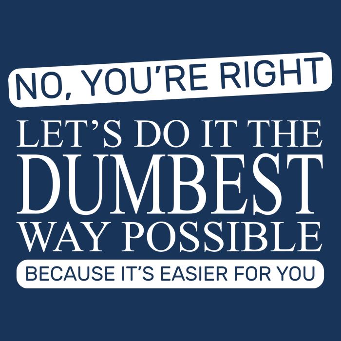 Dumbest Way Possible Toddler T-Shirt