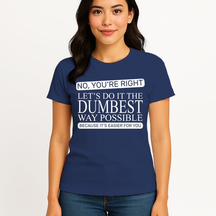 Dumbest Way Possible Womens T-Shirt