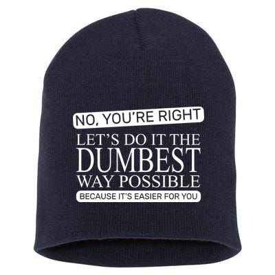 Dumbest Way Possible Short Acrylic Beanie
