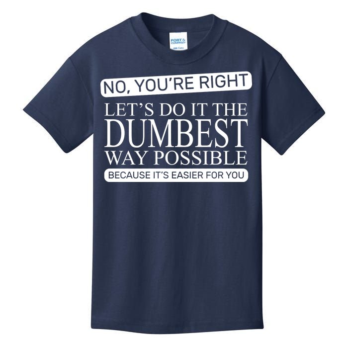 Dumbest Way Possible Kids T-Shirt