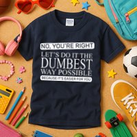 Dumbest Way Possible Kids T-Shirt