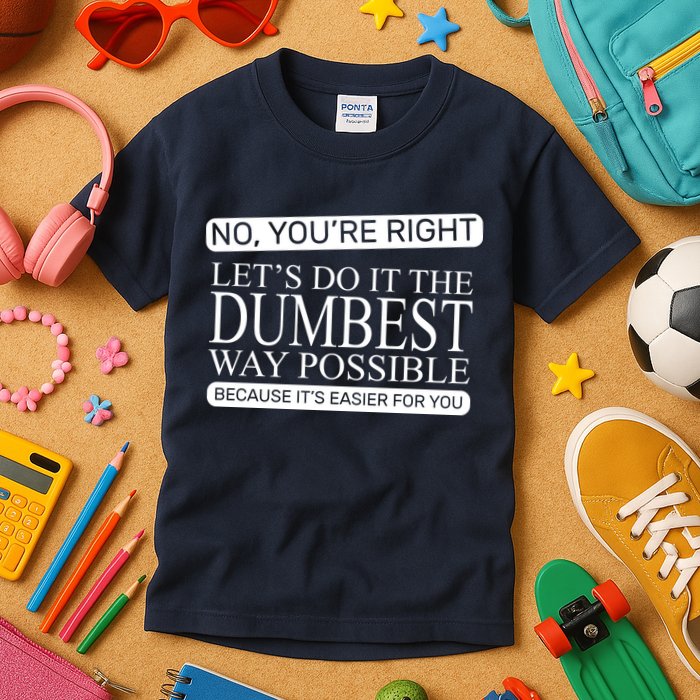 Dumbest Way Possible Kids T-Shirt