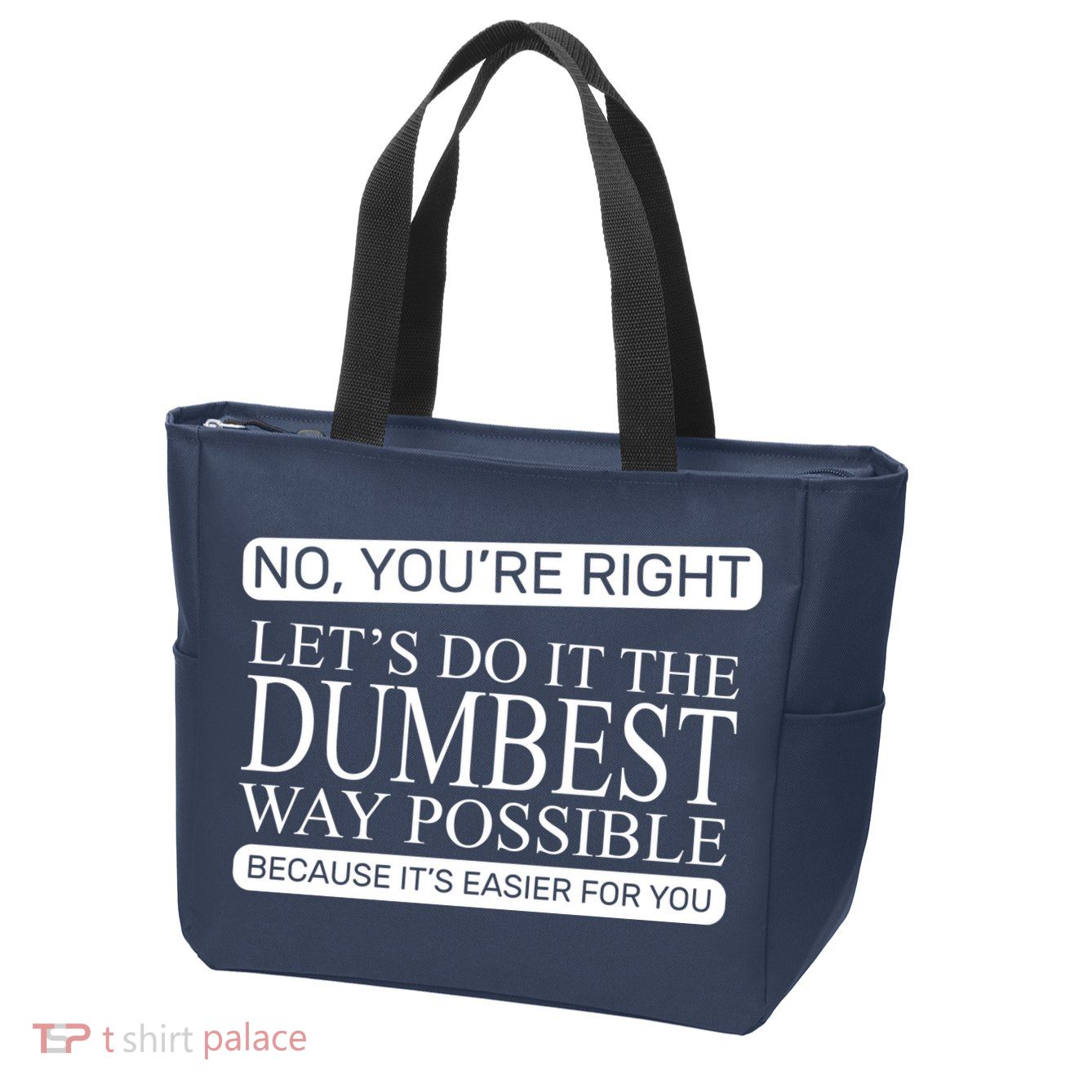 Dumbest Way Possible Zip Tote Bag
