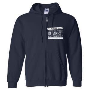 Dumbest Way Possible Full Zip Hoodie