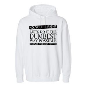 Dumbest Way Possible Garment-Dyed Fleece Hoodie