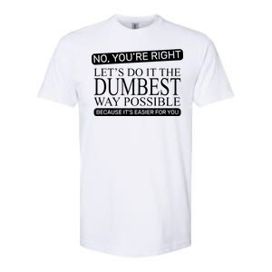 Dumbest Way Possible Softstyle CVC T-Shirt