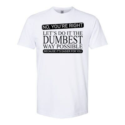 Dumbest Way Possible Softstyle® CVC T-Shirt