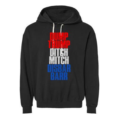 Dump Trump Ditch Mitch Disbar Barr Garment-Dyed Fleece Hoodie