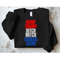 Dump Trump Ditch Mitch Disbar Barr Sweatshirt
