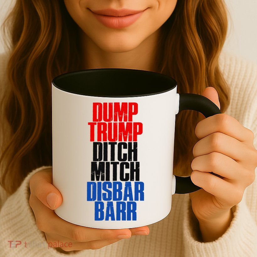 Dump Trump Ditch Mitch Disbar Barr Mug