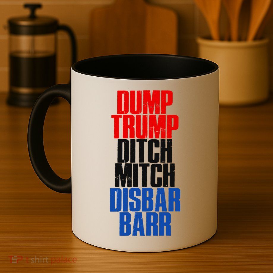Dump Trump Ditch Mitch Disbar Barr Mug