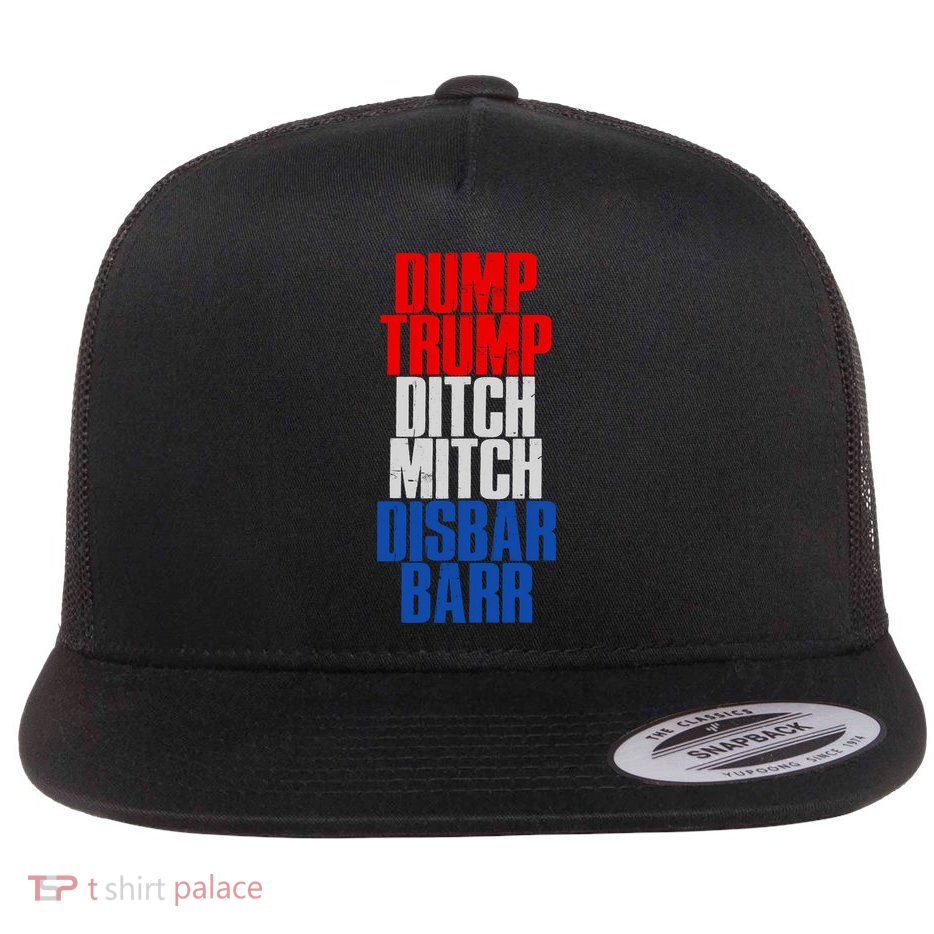 Dump Trump Ditch Mitch Disbar Barr Flatbill Hat