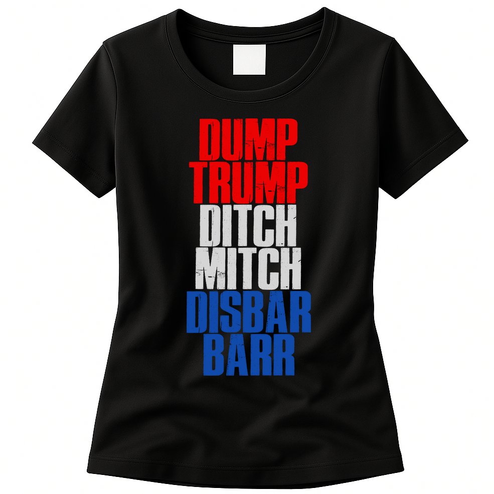Dump Trump Ditch Mitch Disbar Barr Womens T-Shirt