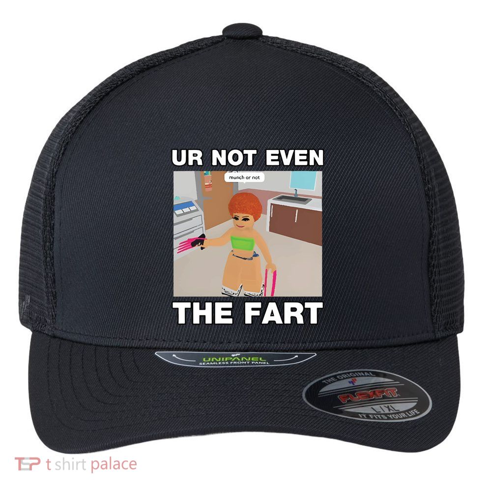 Dippytees Ur Not Even The Fart Ice Spice Flexfit Unipanel Trucker Cap