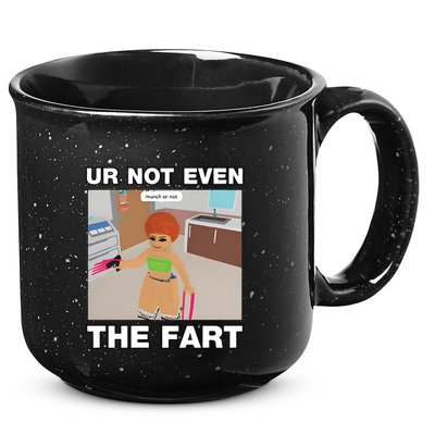 Dippytees Ur Not Even The Fart Ice Spice 15oz Campfire Ceramic Mug