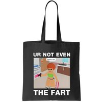 Dippytees Ur Not Even The Fart Ice Spice Bag