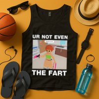 Dippytees Ur Not Even The Fart Ice Spice Tank Top