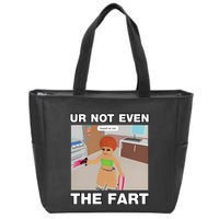 Dippytees Ur Not Even The Fart Ice Spice Zip Tote Bag
