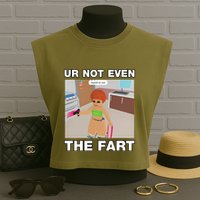 Dippytees Ur Not Even The Fart Ice Spice Garment-Dyed Women's Muscle Tee