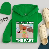 Dippytees Ur Not Even The Fart Ice Spice Hoodie
