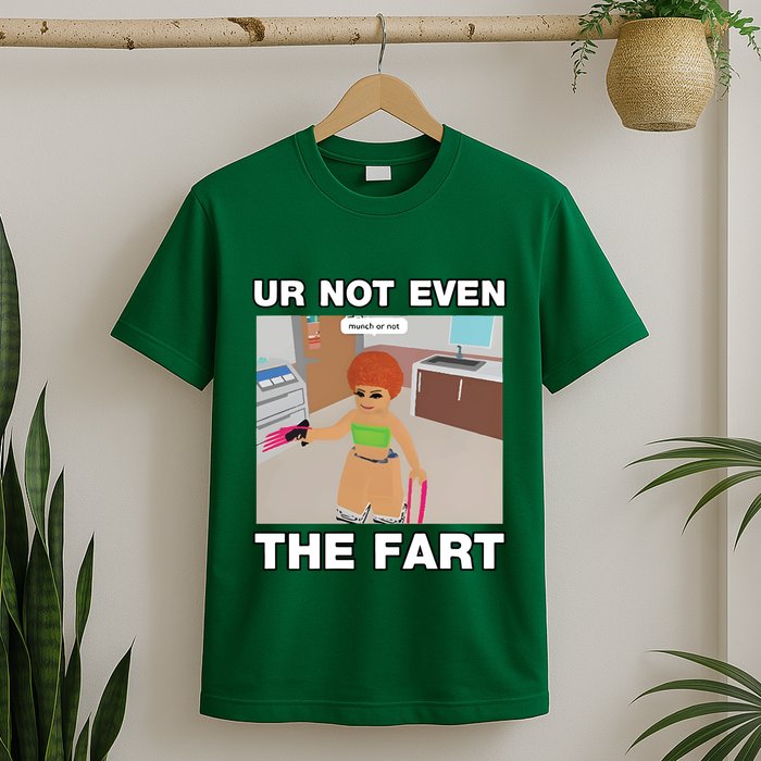 Dippytees Ur Not Even The Fart Ice Spice T-Shirt