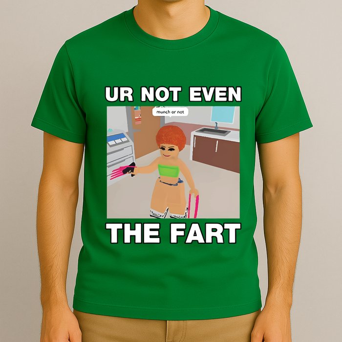 Dippytees Ur Not Even The Fart Ice Spice T-Shirt