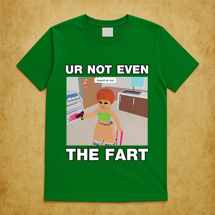 Dippytees Ur Not Even The Fart Ice Spice T-Shirt