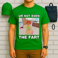 Dippytees Ur Not Even The Fart Ice Spice T-Shirt