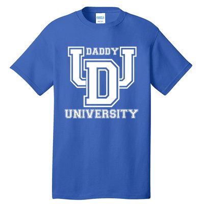 Daddy University New Dad FatherS Day Best Father Ever Gift Tall T-Shirt