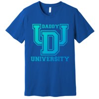 Daddy University New Dad FatherS Day Best Father Ever Gift Premium T-Shirt