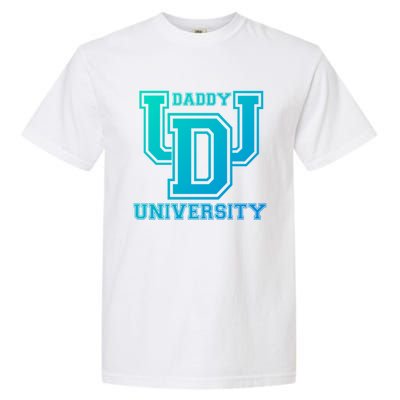 Daddy University New Dad FatherS Day Best Father Ever Gift Garment-Dyed Heavyweight T-Shirt