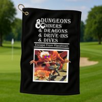 Dungeons & Diners & Dragons & Drive-Ins & Dives Golf Towel