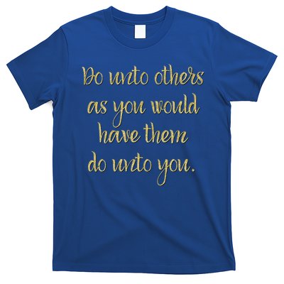 Do Unto Others Golden Rule Bible Quote Cool Gift T-Shirt