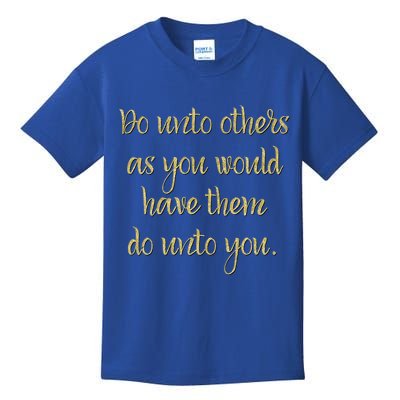 Do Unto Others Golden Rule Bible Quote Cool Gift Kids T-Shirt